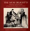 LP - Händel , Nares ,  Bach , Haydn, a.o. - The Muse Delight'd: Domestic Keyboard Music In The Eighteen Century
