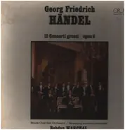 Händel - 12 Concerti Grossi / Opus 6