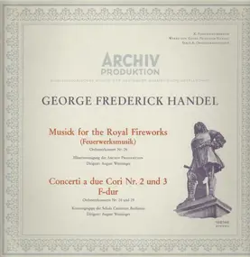 Georg Friedrich Händel - Musick for the Royal Fireworks, Concerti a due Cori