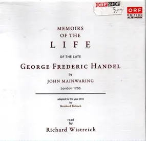 Georg Friedrich Händel - Memoirs of the Life - George Frederic Händel - by John Mainwaring