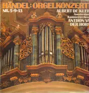 Händel - Orgelkonzerte Nr. 5 / 9 / 13