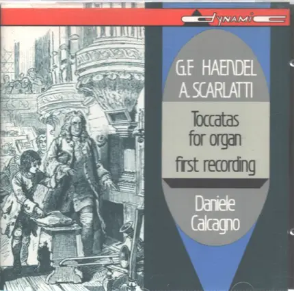 Händel / A. Scarlatti - Toccatas for Organ - First Recording