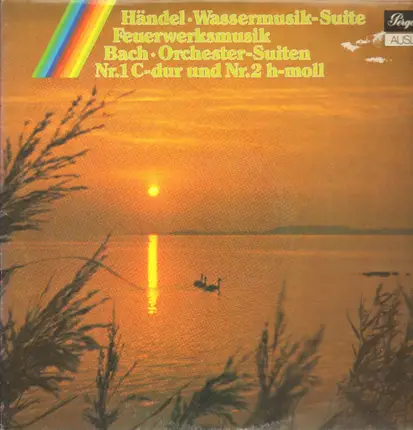Händel / Bach - Wassenmusik-Suite, Feuerwerksmusik / Orchester-Suiten 1 C-dur und 2 h-moll