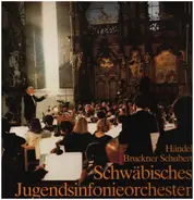 Händel / Bruchner / Schubert - Schwäbisches Jugendsinfonieorchester