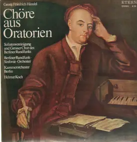 Georg Friedrich Händel - Chöre aus Oratorien,, Berliner Rundfunk, Kammeroch Berlin, Koch