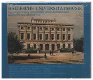 Händel / Daniel Gottlob Türk / Robert Franz a.o. - Hallesche Universitätsmusik