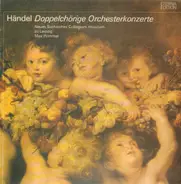 Händel - Doppelchörige Orchesterkonzerte