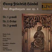 Händel - Drei Orgelkonzerte aus op. 4