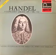 Händel - 6 Concerti Grossi Op. 6 Nr. 7-12