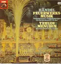 LP - Händel - Feuerwerksmusik,, Y. Menuhin, Menuhin Festival Orch