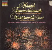 Händel - Feuerwerksmusik, Wassermusik (Suite) (Raymond Leppard)