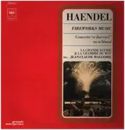 Händel - Fireworks Music - Concerto In B-Flat For 2 Wind Choirs & Strings