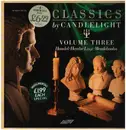 LP - Händel / Haydn / Liszt / Mendelssohn - Classics by Candlelight Volume Three