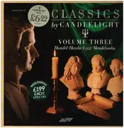 Händel / Haydn / Liszt / Mendelssohn - Classics by Candlelight Volume Three