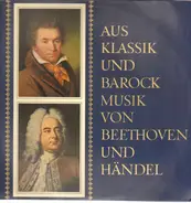 Händel / Beethoven - Aus Klassik und Barock - Musik von Beethoven und Händel