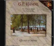 Händel / L'Ecole D'Orphée - The Chamber Music: The Flute Sonatas