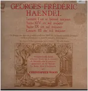 Haendel - Lesson 1 en si bémol majeur, Suite XIV en sol majeur a.o.