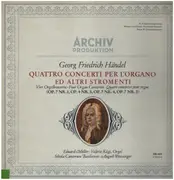 LP - Händel - Quattro Concerti Per L'Organo Ed Altri Stromenti (Op. 7 Nr. 1, Op. 4 Nr. 5, Op.7 Nr.4, Op. 7 Nr. 3)