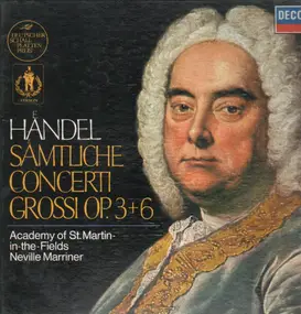 Georg Friedrich Händel - Sämtliche Concerto Grossi Op.3 & 6