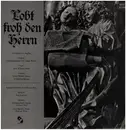 LP - Händel / Schubert / Mozart / Gounod / Brahms a.o. - Lobt froh den Herrn