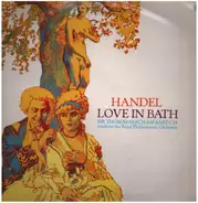 Händel / Sir Th. Beecham Bart.C.H. Royal Philh. Orch. - Love In The Bath