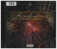Händel / Smetana / Offenbach a.o. - Freudenfeuer - Musik, Aus Der Die Funken Sprühen.