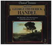 Händel - The Messiah / The Resurrection / Concerto Grosso op. 6/1