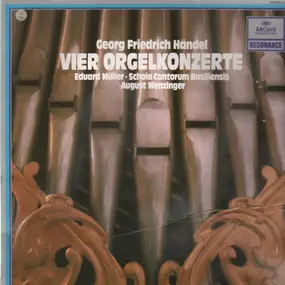 Georg Friedrich Händel - Vier Orgelkonzerte (Eduard Müller, August Wenzinger)