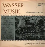 Händel - Wassermusik - Orchesterkonzert Nr.25