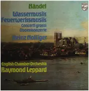 Händel - Wassermusik, Feuerwerksmusik,, Heinz Hollinger, English Chamber Orchester, R. Leppard