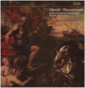 Georg Friedrich Händel - Wassermusik, Rundfunk-Sinfonie-Orchester Berlin, Helmut Koch