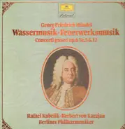 Händel - Wassermusik / Feuerwerksmusik - Concerti grossi op.6 Nr.5 & 12