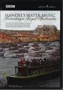 DVD - Händel - Water Music - Recreating A Royal Spectacular