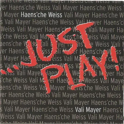 Häns'che Weiss , Vali Mayer - … Just Play !