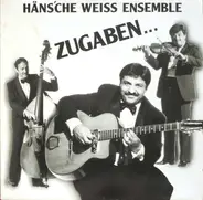 Häns'che Weiss Ensemble - Zugaben