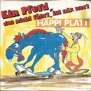 7inch Vinyl Single - Häppi Platt - Ein Pferd, Das Nicht Fährt, Ist Nix Wert
