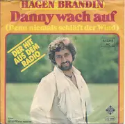 7inch Vinyl Single - Hagen Brandin - Danny Wach Auf (Denn Niemals Schläft Der Wind)