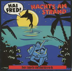 Hai Fred - Nachts Am Strand