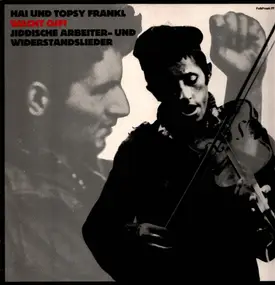 Hai & Topsy Frankl - Jiddische Arbeiter Und Widerstandslieder