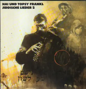 Hai & Topsy - Jiddische Lieder 2