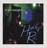 Haiku Rd. - If Not Tonight ...