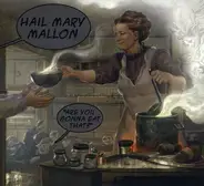 Hail Mary Mallon - Are You Gonna Eat That?