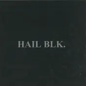 Hail Blk - Hail Blk