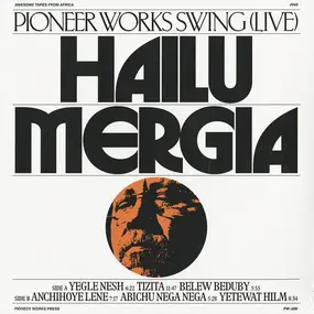 HAILU MERGIA - Pioneer Works