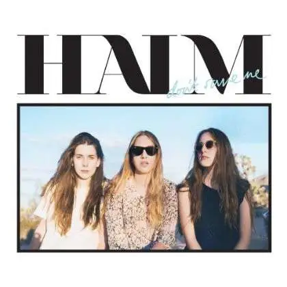 HAIM - DON'T SAVE ME