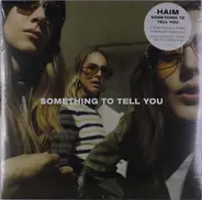 Haim - Something To Tell You