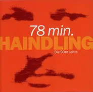 Haindling - 78 Min. - Die 90er Jahre