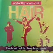 CD - Original Broadway Cast - Hair - The American Tribal Love-Rock Musical
