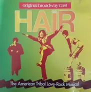 Original Broadway Cast - Hair - The American Tribal Love-Rock Musical