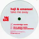 12inch Vinyl Single - Haji & Emanuel - Take Me Away (Stonebridge & Dave Spoon Mixes)